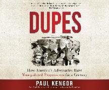 Dupes: How America's Adversaries Have Manipulated Progressives for a Century