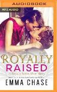 Royally Raised: A Royally Series Short Story