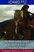 Pepper and Salt, or, Seasoning for Young Folk (Esprios Classics)