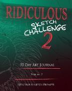 Ridiculous Sketch Challenge 2 - 90 Day Blank Sketch Prompt Art Journal