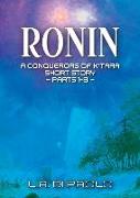 Ronin: A Conquerors of K'Tara Short Story - Parts 1-3
