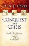 Conquest and Crisis: Studies in Joshua, Judges, and Ruth