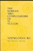 The Korean Neo-Confucianism of Yi Yulgok