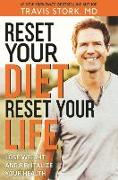 Reset Your Diet, Reset Your Life: Lose Weight and Revitalize Your Health