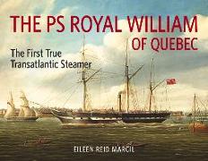 The PS Royal William of Quebec