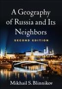 A Geography of Russia and Its Neighbors, Second Edition