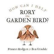 How can I help Rory the garden bird?