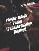 Power Mega Pump Transformation Method