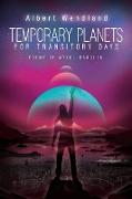 Temporary Planets for Transitory Days