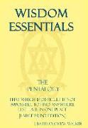 Wisdom Essentials the Pentalogy: That Which Is Difficult If Not Impossible to Find Anywhere Else-All in One Place [large Print Edition]