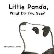 Little Panda, What Do You See?
