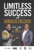Limitless Success with Romacio Fulcher