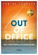 Out of Office: The Success Formula for Hard Workers