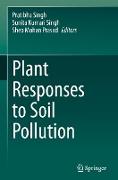 Plant Responses to Soil Pollution