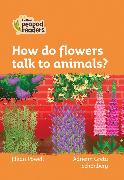 Level 4 – How do flowers talk to animals?