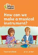 Level 4 – How can we make a musical instrument?