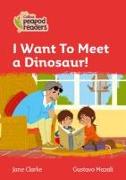 Level 5 – I Want To Meet a Dinosaur!