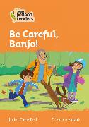 Level 4 – Be Careful, Banjo!