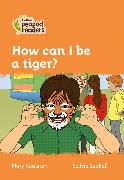 Level 4 – How can I be a tiger?