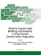 Seismic Hazard and Building Vulnerability in Post-Soviet Central Asian Republics