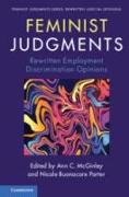 Feminist Judgments: Rewritten Employment Discrimination Opinions