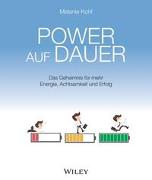 Power auf Dauer: Das Geheimnis für mehr Energie, Achtsamkeit und Erfolg