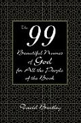 The 99 Beautiful Names of God for All the People of the Book