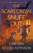 The Scarecrow Snuff Out: A Lily Sprayberry Realtor Cozy Mystery Novella