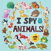 I Spy Animals Book Ages 2-5: A Fun I spy and Guessing Game for kids age 2-5 Year Olds Featuring over 100 Cute Animal images for Kids, Toddler and P