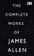 The Complete Works of James Allen