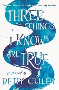 Three Things I Know Are True