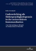 Codeswitching als Mehrsprachigkeitspraxis in der universitären Kommunikation