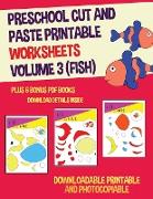 Preschool Cut and Paste Printable Worksheets - Volume 3 (Fish): This book has 20 full colour worksheets. This book comes with 6 downloadable kindergar