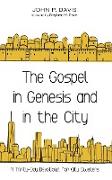 The Gospel in Genesis and in the City