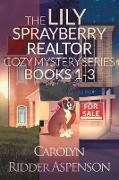 The Lily Sprayberry Realtor Cozy Mystery Series Books 1-3