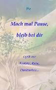 Mach mal Pause, bleib bei dir