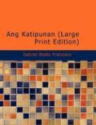 Ang Katipunan (Large Print Edition)