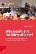 Was geschieht im Gottesdienst?