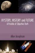Mystery, History and Future