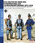 Das Deutsche Heer des Kaiserreiches zur Jahrhundertwende 1871-1918 - Band 5