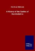 A History of the Castles of Herefordshire