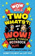 Wow in the World: Two Whats?! and a Wow! Think & Tinker Playbook