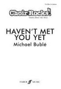 Haven't Met You Yet: Sa (Opt. Bass / Alto), Choral Octavo