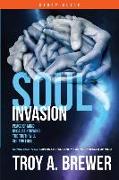 Soul Invasion Study Guide: Peace of mind because knowing the truth will set you free