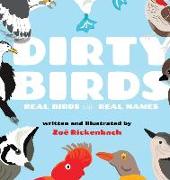 Dirty Birds: Real Birds with Real Names