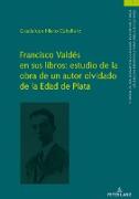 Francisco Valdés en sus libros: estudio de la obra de un autor olvidado de la Edad de Plata
