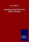 Genealogy of the Fitts Or Fitz Family in America