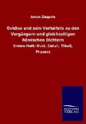 Ovidius und sein Verhältnis zu den Vorgängern und gleichzeitigen Römischen Dichtern