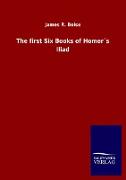 The first Six Books of Homer´s Iliad