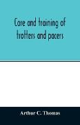 Care and training of trotters and pacers